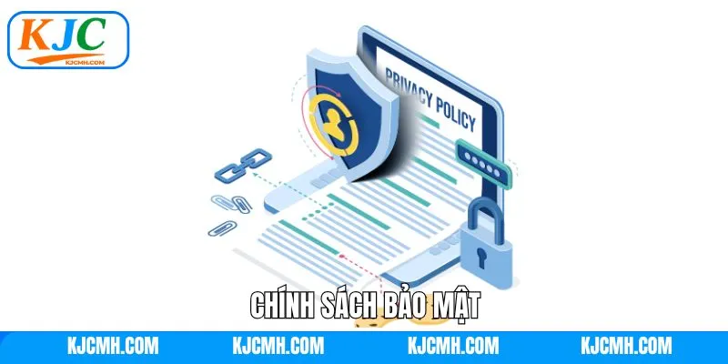 Chính Sách Bảo Mật KJC - Bảo Vệ An Toàn Dữ Liệu Khách Hàng